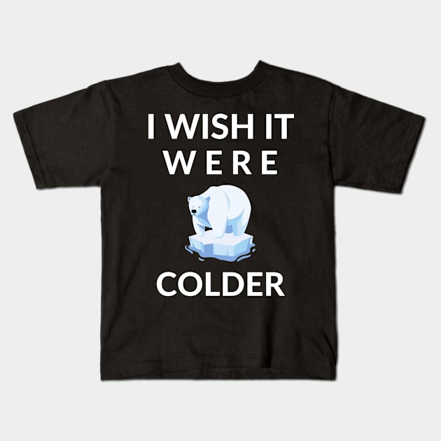 I Wish It Were Colder Kids T-Shirt by camelliabrioni